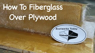 How To Fiberglass Over Plywood [upl. by Haridan]