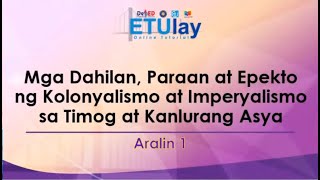 Mga Dahilan Paraan at Epekto ng Kolonyalismo at Imperyalismo sa Timog at Kanlurang Asya [upl. by Neit]