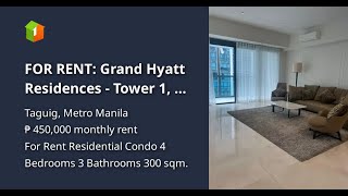 FOR RENT Grand Hyatt Residences  Tower 1 4 Bedroom Unit [upl. by Nomor]