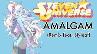 Steven Universe  Amalgam Remix feat Slyleaf [upl. by Hoashis]