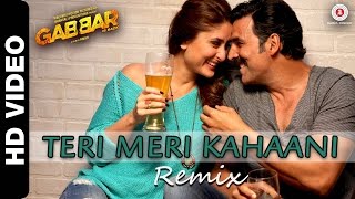 Teri Meri Kahaani  Remix by DJ Notorious  Gabbar Is Back  Akshay Kumar amp Kareena Kapoor Khan [upl. by Nyraa924]