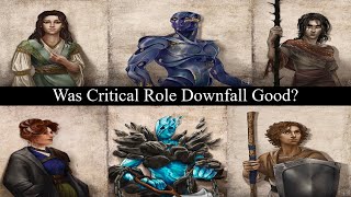 Was Critical Role Downfall Good [upl. by Artemed]