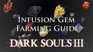 Dark Souls 3 Infusion Gem Farming Guide [upl. by Usanis]