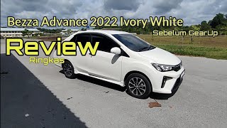 Bezza Advance 2022 Ivory white Review Ringkas versi Bisu [upl. by Dav]