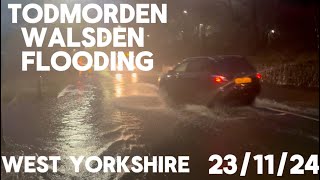 Todmorden And Walsden Flooding 231124 [upl. by Kelwin]