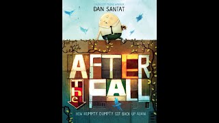 After the Fall How Humpty Dumpty Got Back Up Again  Read Aloud [upl. by Leunamesoj]