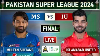 PSL LIVE MULTAN SULTANS vs ISLAMABAD UNITED FINAL MATCH LIVE SCORE  MS vs IU LIVE [upl. by Kati759]