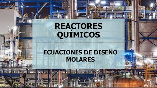 ECUACIONES DE DISEÑO MOLARES DE LOS REACTORES QUÍMICOS [upl. by Harbour]