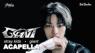 Stray Kids  GIANT  MV Acapella [upl. by Llahsram876]