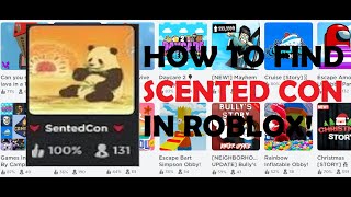 HOW TO FIND SCENTED CON GAMES ON ROBLOX 2020 December [upl. by Schreck707]