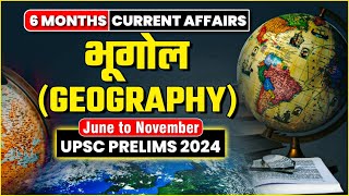 6 Months Current Affairs  Geography भूगोल  UPSC Prelims 2024  OnlyIAS [upl. by Odoric]