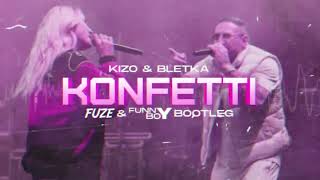 Kizo amp Bletka  KONFETTI FUZE amp FunnyBoy Bootleg [upl. by Iruahs859]