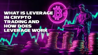 What is Leverage in Crypto Trading and How Does Leverage Work [upl. by Sardella]