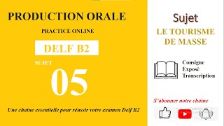 DELF B2  Production orale Sujet 05  LE TOURISME DE MASSE [upl. by Airrotal]