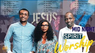 Non Stop Midnight Worship Songs and Prayers Nathaniel Bassey Dunsin Oyekan Victoria Orenze [upl. by Staw]