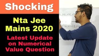 Shocking Jee mains 2020 Latest Update on Numerical value question by Nta  Jee mains news [upl. by Ahsinert]