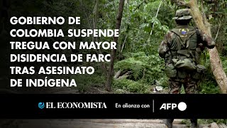 Gobierno de Colombia suspende tregua con mayor disidencia de FARC tras asesinato de indígena [upl. by Jarl]