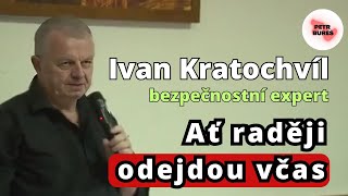 Ivan Kratochvíl Ať raději odejdou včas Z besedy odborníků Jasan v Klatovech Polemika s vládou ČR [upl. by Eybbob11]