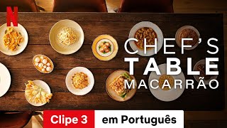 Chefs Table Macarrão Temporada 1 Clipe 3  Trailer em Português  Netflix [upl. by Ayhtnic]