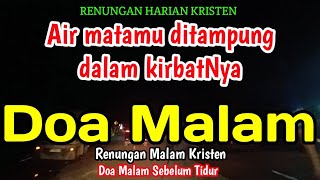 Renungan Malam  Air matamu ditampung dalam kirbatNya [upl. by Nyleve]