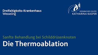 Thermoablation  Die sanfte Behandlungsalternative bei Schilddrüsenknoten [upl. by Tenaej]