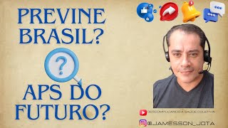 Previne brasil ou APS do futuro [upl. by Zubkoff]