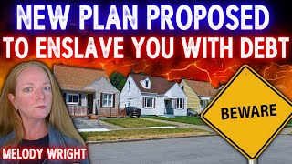 The WORST PLAN YET to Take Your Money  US Housing Markets NEWEST Disaster with Melody Wright [upl. by Barna]