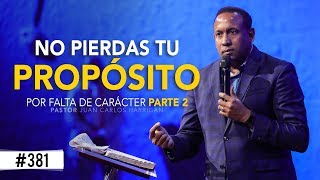 No pierdas tu propósito por falta de carácter Parte 2 Pastor Juan Carlos Harrigan [upl. by Delwin407]