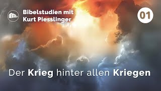 Der Krieg hinter allen Kriegen  Kurt Piesslinger  Bibelstudien Lektion 1 [upl. by Evania758]