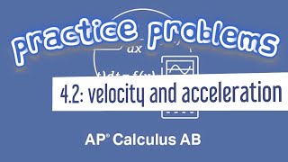 AP Calculus AB 42 Rectilinear Motion Finding Velocity and Acceleration [upl. by Toms755]