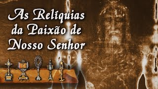 As Relíquias da Paixão de Nosso Senhor  Arautos do Evangelho [upl. by Assyral688]