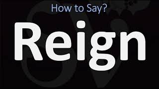 How to Pronounce Reign CORRECTLY [upl. by Enenaj725]