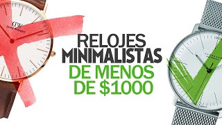 Relojes de Estilo Minimalista por Menos de 1000 Más de 15 Relojes Mencionados [upl. by Dianemarie528]