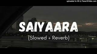 SaiyaaraSlowedreverb256k [upl. by Scarito]