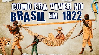 ðŸ’š COMO ERA VIVER NO BRASIL HÃ 200 ANOS EM 1822  BICENTENÃRIO DA IDEPENDÃŠNCIA [upl. by Bugbee747]