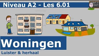 NT2 Woningen A2 Les 601  huis appartement villa  Nederlands leren learndutch Breakthrough 12 [upl. by Whorton766]