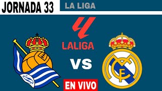 Real Sociedad 01 Real Madrid en vivo La Liga Jornada 33 [upl. by Mikel]