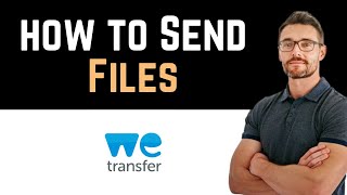 ✅ How To Use WeTransfer To Send Files Full Guide [upl. by Tabib]