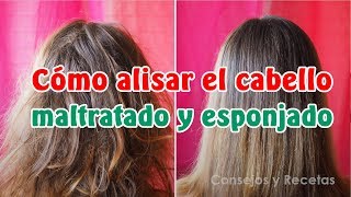 Cómo alisar el cabello maltratado y esponjado ¡Fácil y sólo 2 ingredientes [upl. by Ruosnam708]