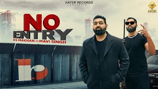 No Entry  KS Makhan  Official Video  Mavi Singh  Hayer Records  New Punjabi Song 2024 [upl. by Engud]