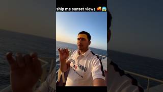 ship me sunset views dekho  🌇😍😱🛥️msc ship sunset sun youtubeshorts viralvideo trending [upl. by Ihcas]