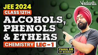 Alcohols Phenols amp Ethers  Lecture 1  Class 12  Pahul Sir  Vedantu [upl. by Midian]