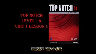 Top Notch Level 1A Unit 1 Lesson 1 [upl. by Noirad]