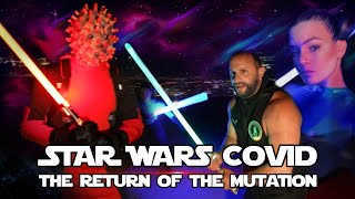 STAR WARS COVID  The Return Of The Mutation [upl. by Orelie]