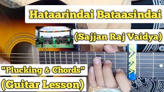 Hataarindai Bataasindai  Sajjan Raj Vaidya  Guitar Lesson  Plucking amp Chords  Ktm Live [upl. by Harris]