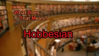 What does Hobbesian mean [upl. by Picardi677]