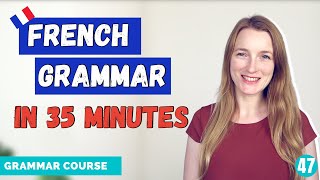 Review Your French Grammar In 35 minutes  French Grammar Course  Learn French at home 🇫🇷 [upl. by Natlus]