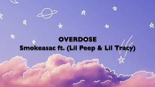 Smokeasac  Overdose Lyrics ft Lil Peep amp Lil Tracy [upl. by Roxana]