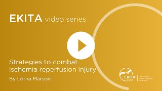 EKITA video series Strategies to combat ischemia reperfusion injury [upl. by Terbecki]