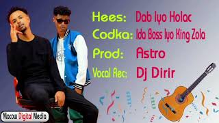 Ida Boss ft king zola Dab Iyo Holac Official Video [upl. by Hester]